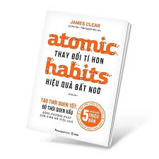 Automic Habits thay đổi tí hon hiệu quả bất ngờ